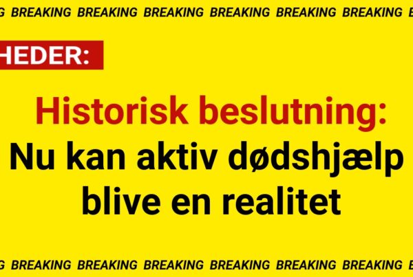 Historisk beslutning: Nu kan aktiv dødshjælp blive en realitet