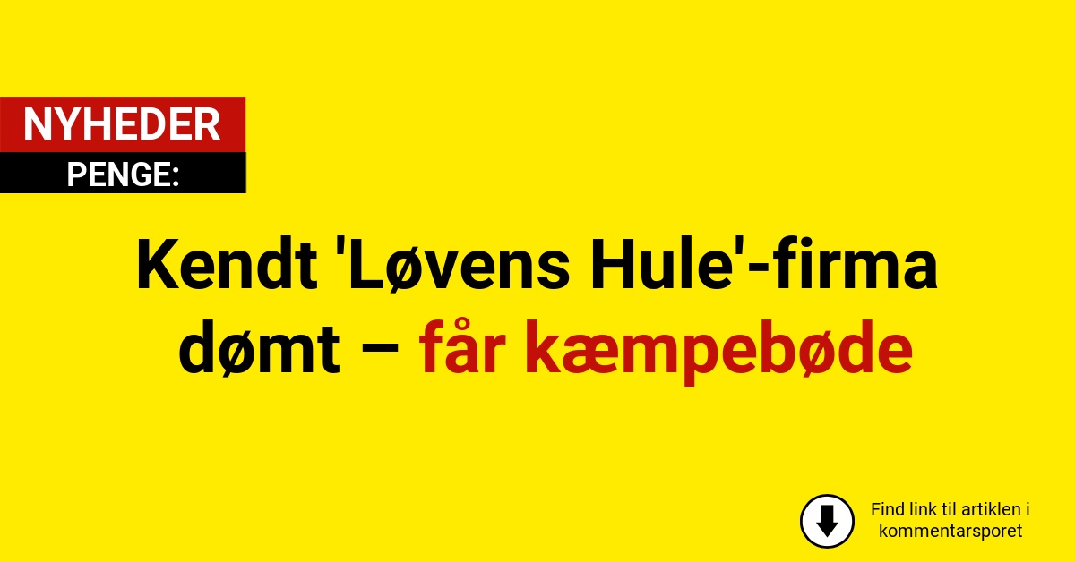 Kendt 'Løvens Hule'-firma dømt – får kæmpebøde