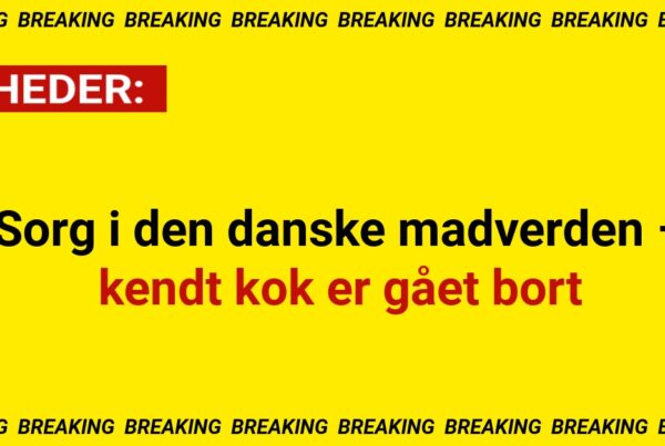 Sorg i den danske madverden – kendt kok er gået bort