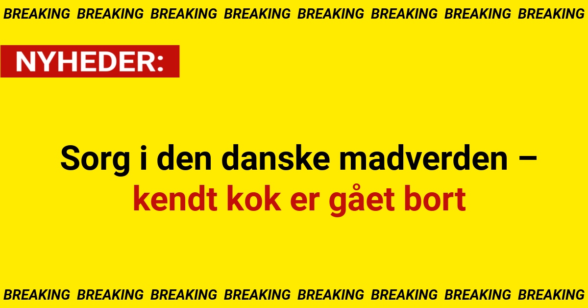 Sorg i den danske madverden – kendt kok er gået bort