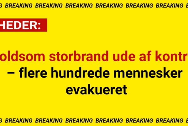 Voldsom storbrand ude af kontrol – flere hundrede mennesker evakueret
