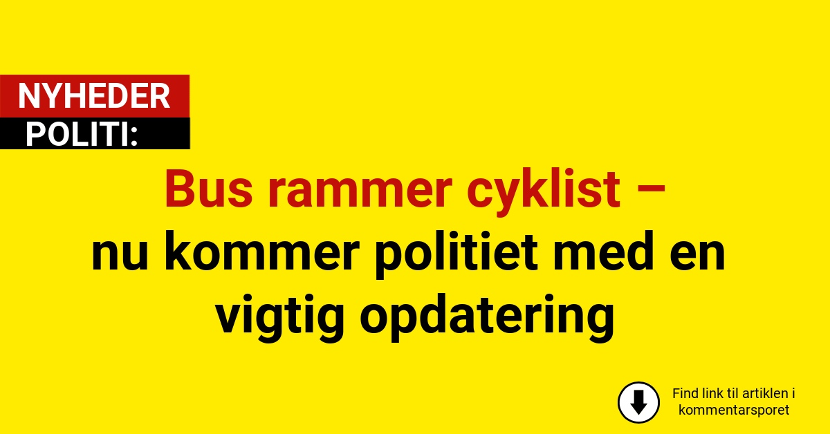 Bus rammer cyklist – nu kommer politiet med en vigtig opdatering