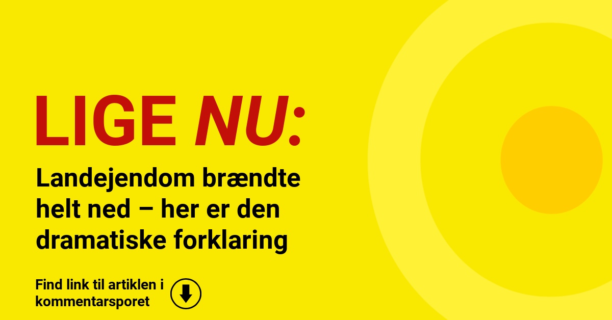 Landejendom brændte helt ned – her er den dramatiske forklaring
