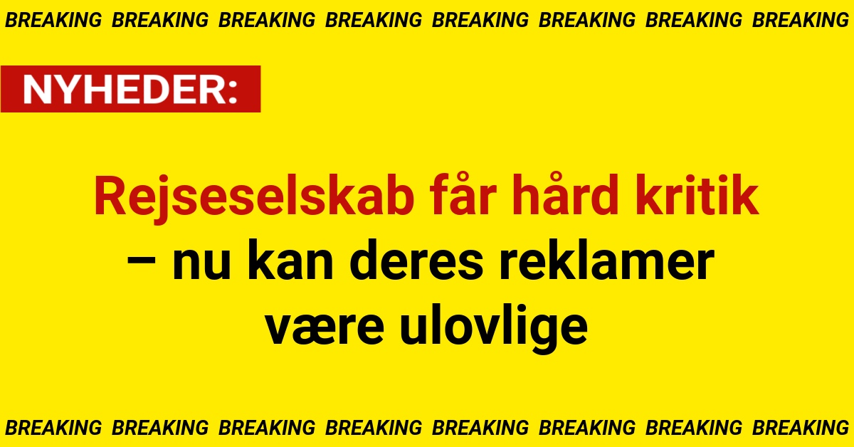 Rejseselskab får hård kritik – nu kan deres reklamer være ulovlige