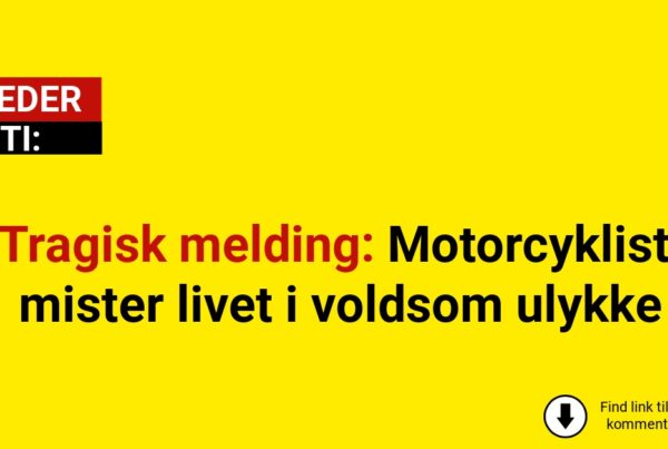 Tragisk melding: Motorcyklist mister livet i voldsom ulykke