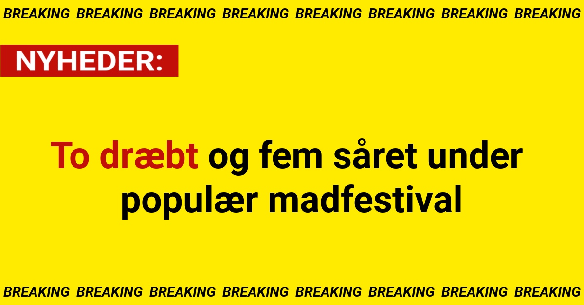 To dræbt og fem såret under populær madfestival