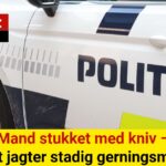 Mand stukket med kniv – politiet jagter stadig gerningsmanden