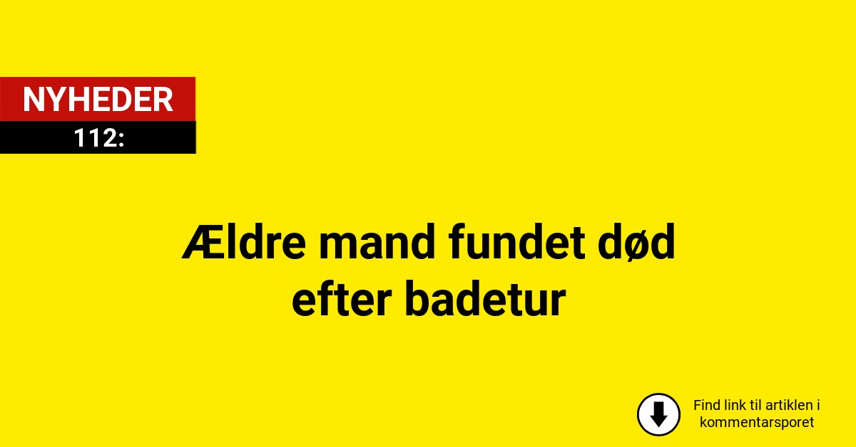 Ældre mand fundet død efter badetur