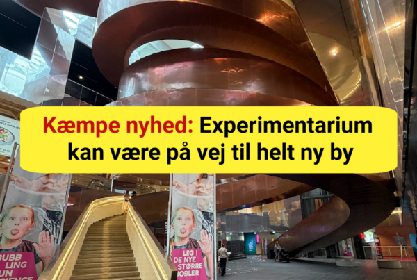 Kæmpe nyhed: Experimentarium kan være på vej til helt ny by