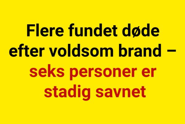 Flere fundet døde efter voldsom brand – seks personer er stadig savnet