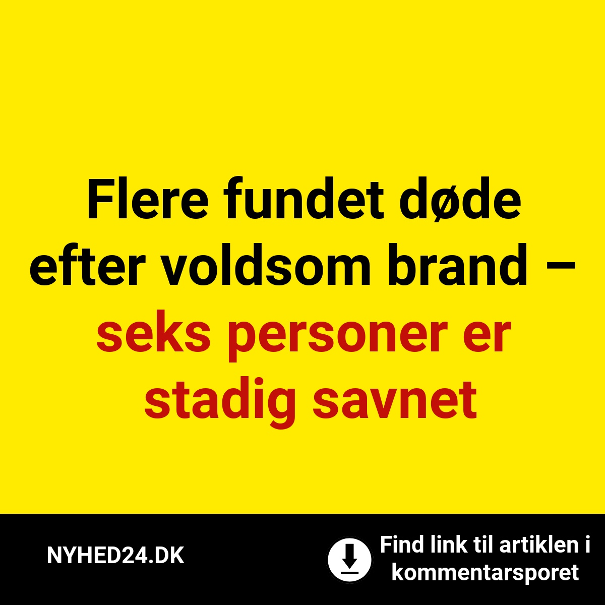 Flere fundet døde efter voldsom brand – seks personer er stadig savnet