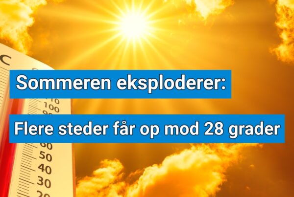 Sommeren eksploderer: Flere steder får op mod 28 grader
