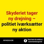 Skyderiet tager ny drejning – politiet iværksætter ny aktion