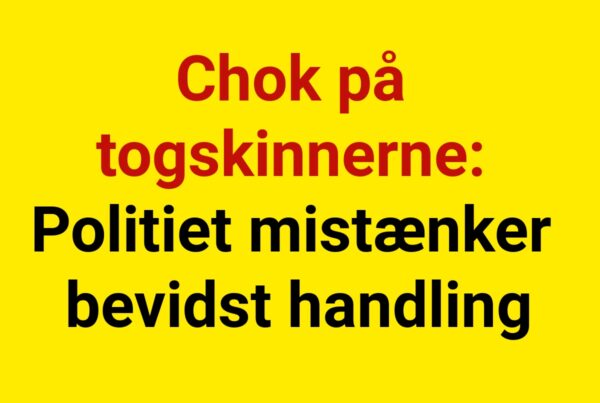 Chok på togskinnerne: Politiet mistænker bevidst handling