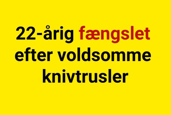 22-årig fængslet efter voldsomme knivtrusler