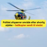 Politiet afspærrer område efter alvorlig ulykke – helikopter sendt til stedetPolitiet afspærrer område efter alvorlig ulykke – helikopter sendt til stedet
