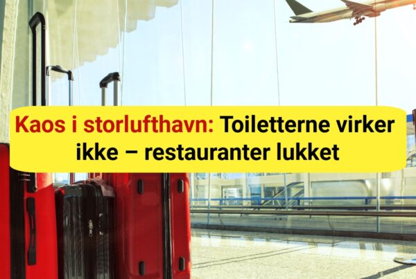 Kaos i storlufthavn: Toiletterne virker ikke – restauranter lukket