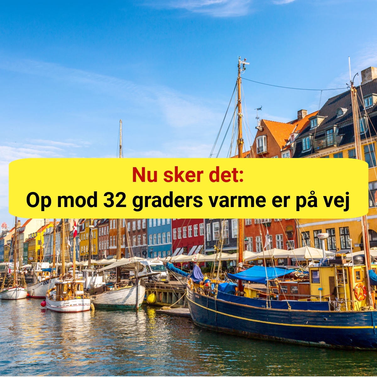 Nu sker det: Op mod 32 graders varme er på vej