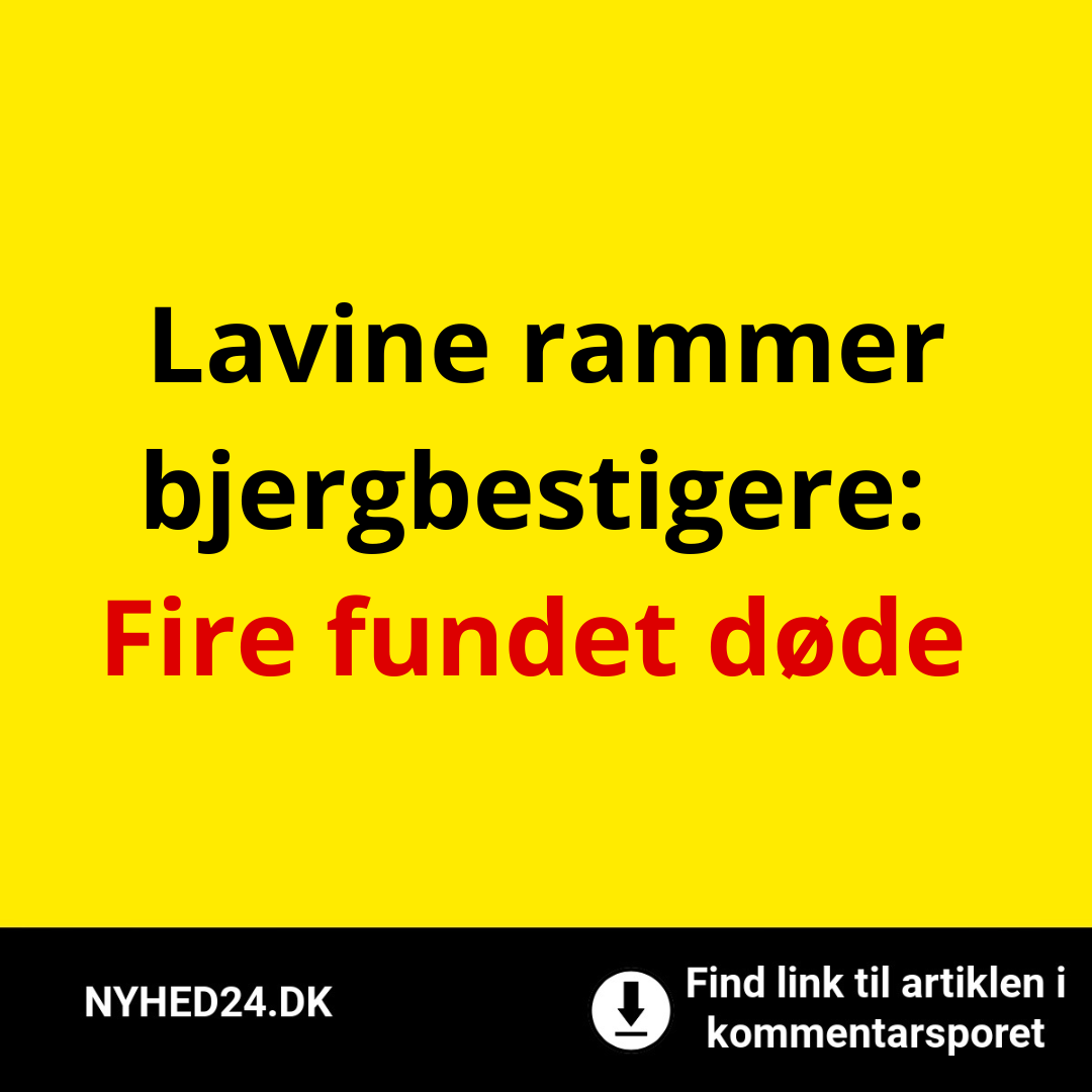 Lavine rammer bjergbestigere: Fire fundet døde