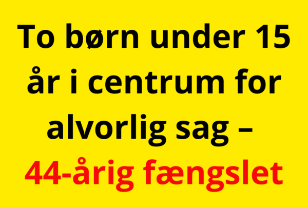 To børn under 15 år i centrum for alvorlig sag – 44-årig fængslet