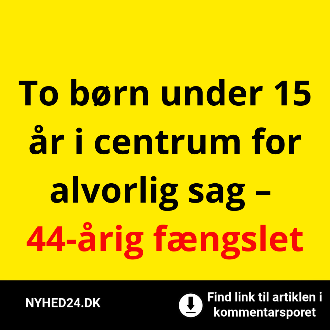 To børn under 15 år i centrum for alvorlig sag – 44-årig fængslet