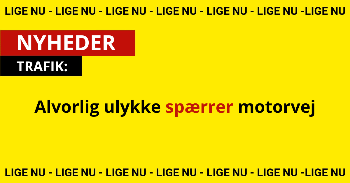 Alvorlig ulykke spærrer motorvej