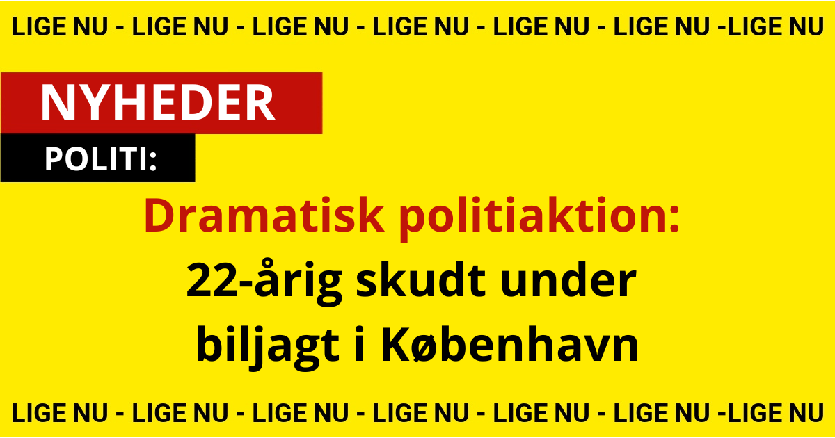 Dramatisk politiaktion: 22-årig skudt under biljagt i København