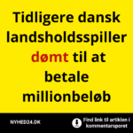 Tidligere dansk landsholdsspiller dømt til at betale millionbeløb
