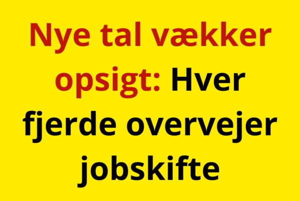 Nye tal vækker opsigt: Hver fjerde overvejer jobskifte