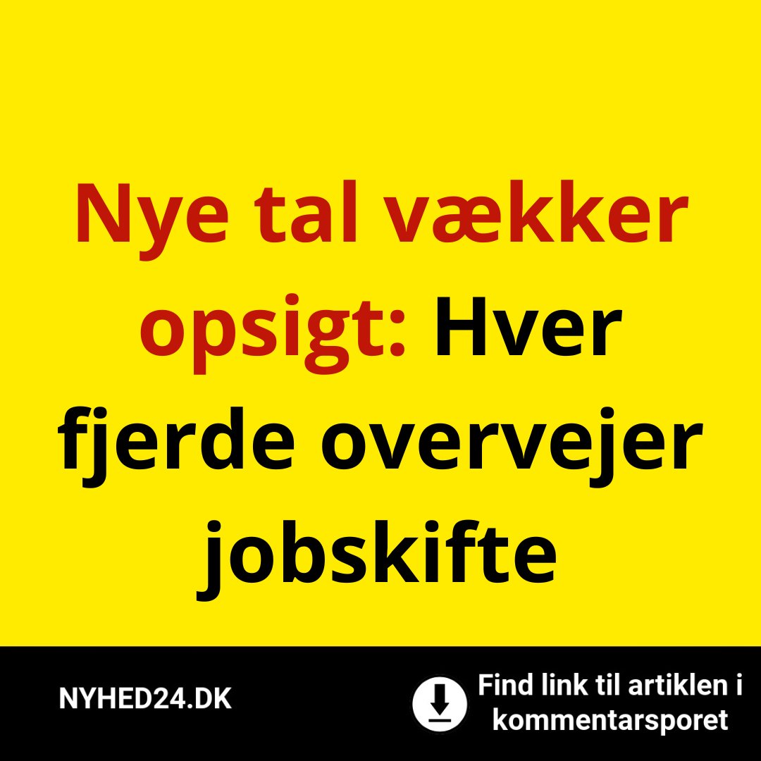 Nye tal vækker opsigt: Hver fjerde overvejer jobskifte