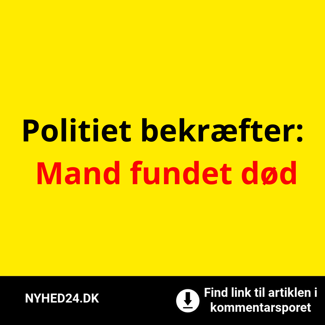 Politiet bekræfter: Mand fundet død