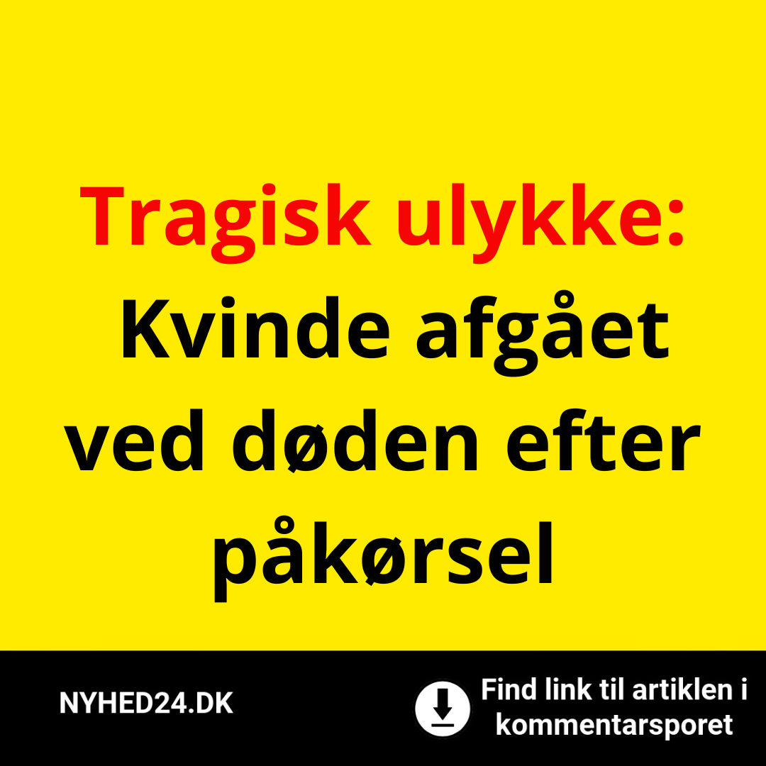 Tragisk ulykke: Kvinde afgået ved døden efter påkørsel