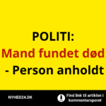 Mand fundet død - Person anholdt