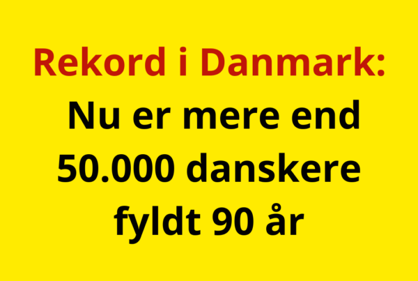 Rekord i Danmark: Nu er mere end 50.000 danskere fyldt 90 år
