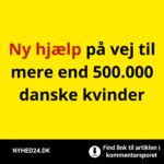 Ny hjælp på vej til mere end 500.000 danske kvinder