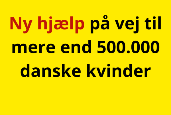 Ny hjælp på vej til mere end 500.000 danske kvinder