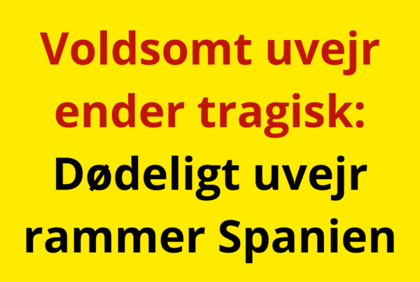 Tragedie i Spanien: To personer afgået ved døden efter voldsomt uvejr