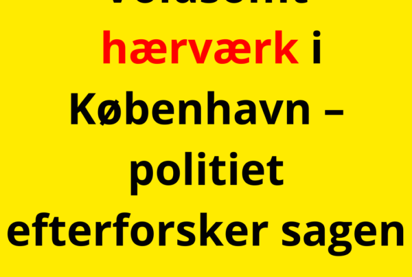 Voldsomt hærværk i København – politiet efterforsker sagen