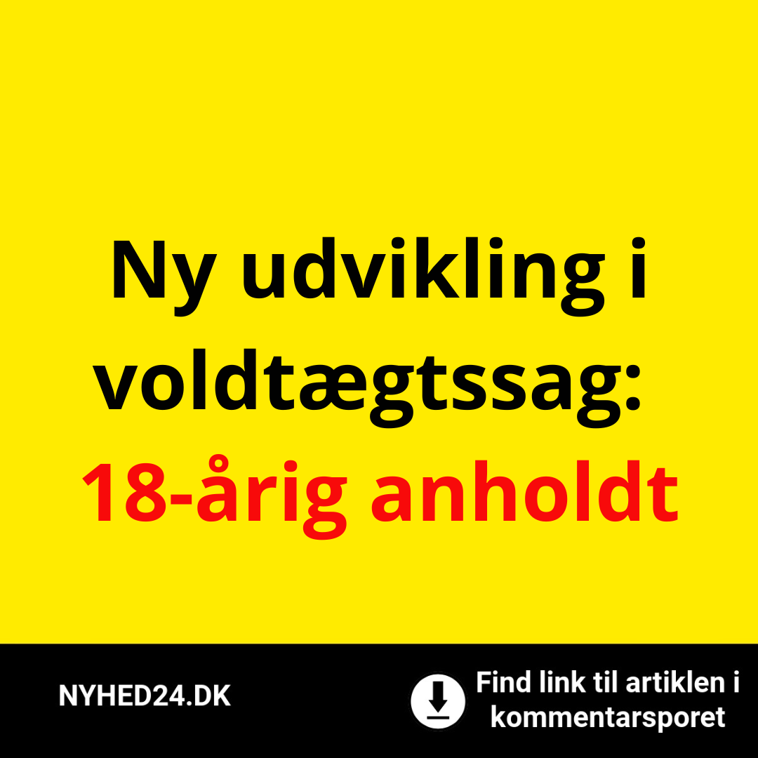 Ny udvikling i voldtægtssag: 18-årig anholdt