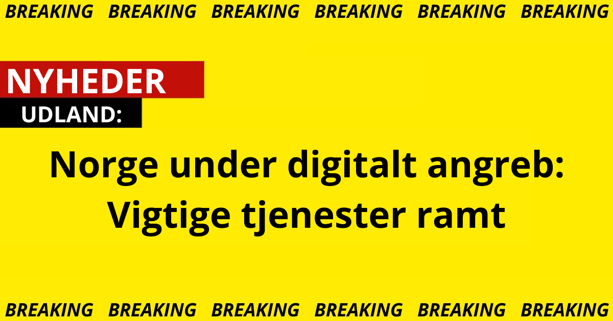 Norge under digitalt angreb: Vigtige tjenester ramt