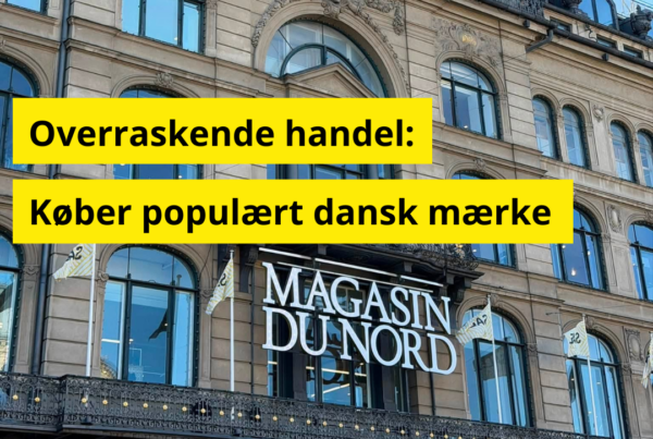 Magasin slår til: Køber populært dansk mærke