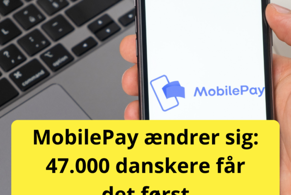 MobilePay ændrer sig: 47.000 danskere får det først