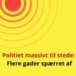 Politiet massivt til stede: Flere gader spærret af