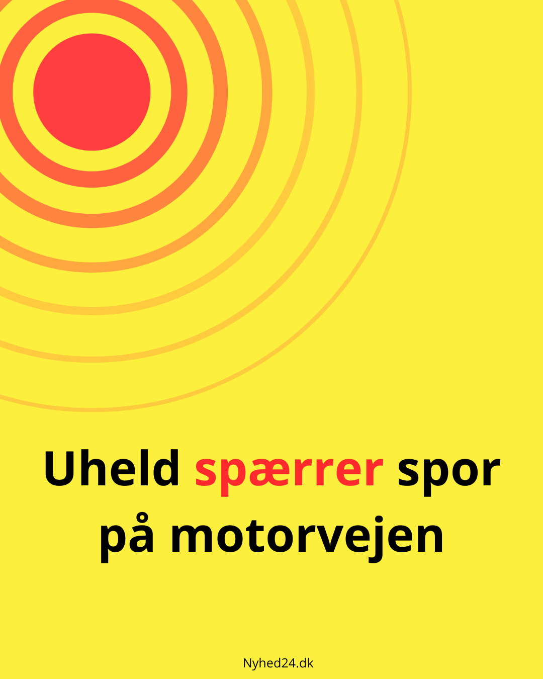 Uheld spærrer spor på motorvejen