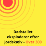Dødstallet eksploderer efter jordskælv - Over 300 meldes døde