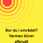 Bor du i området? Varmen bliver afbrudt
