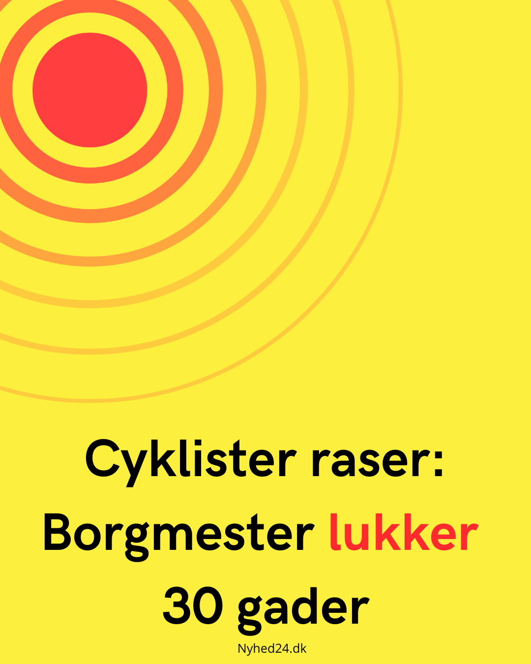 Cyklister raser: Borgmester lukker 30 gader