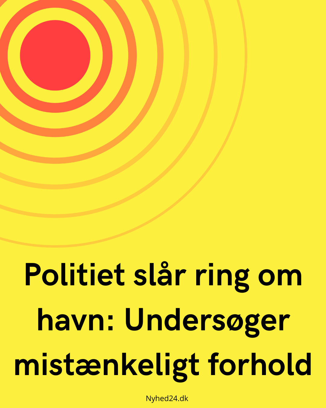Politiet slår ring om havn: Undersøger mistænkeligt forhold