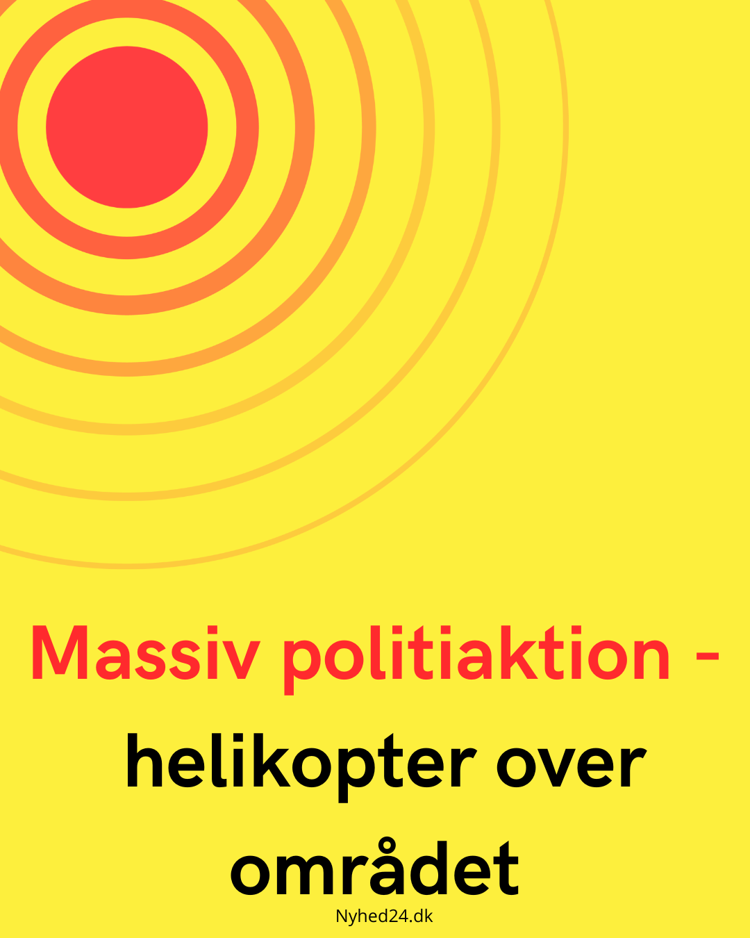 Massiv politiaktion - helikopter over området