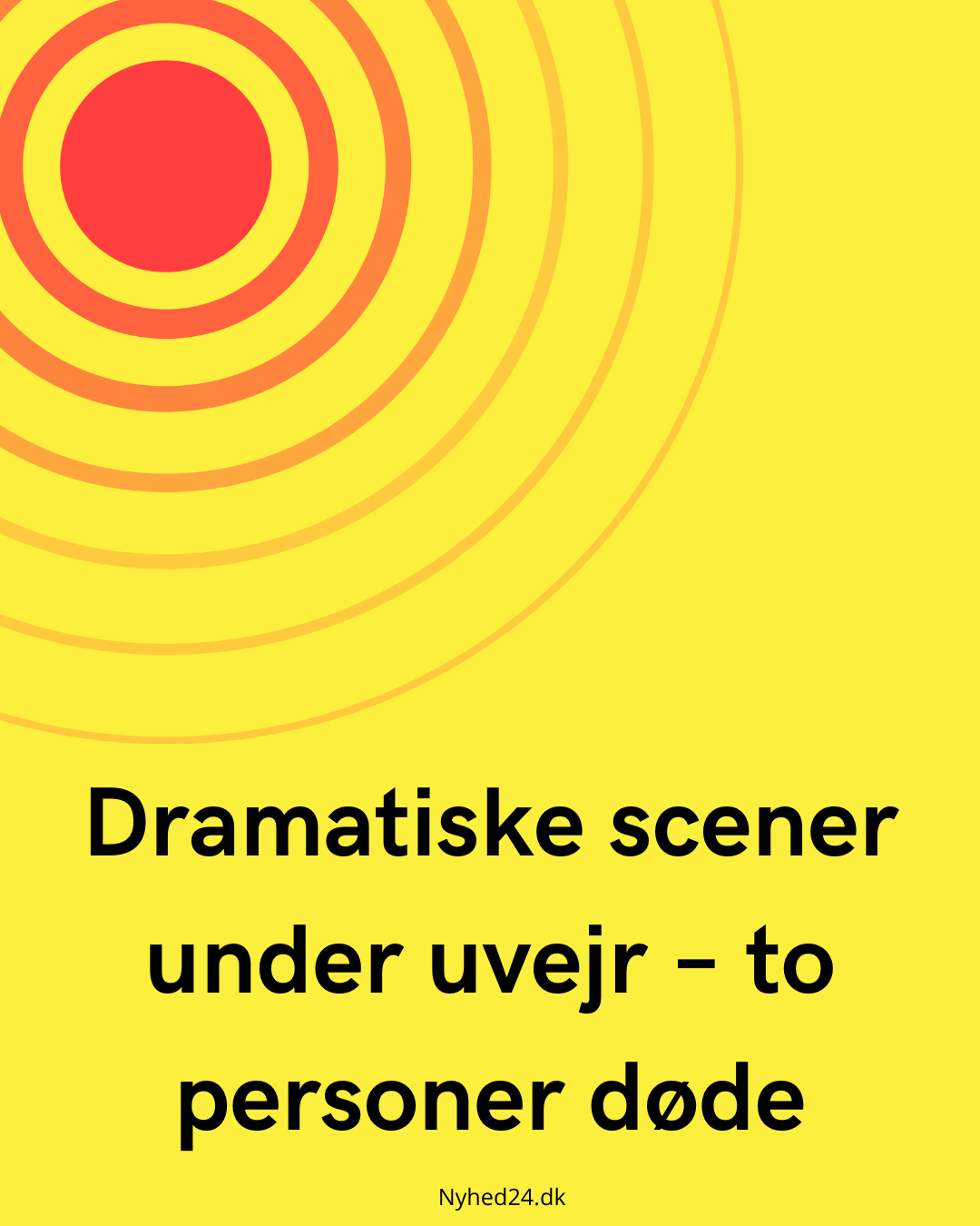 Dramatiske scener under uvejr – to personer døde
